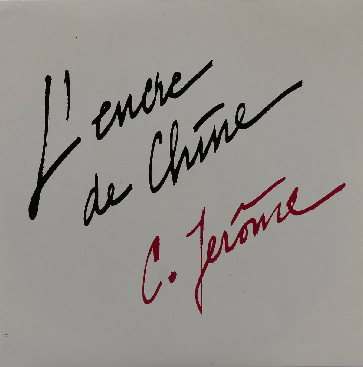 C. Jerome, L&#39;encre De Chine, Vinyl 7&quot; (45rpm), France 1989 (CD 1306)