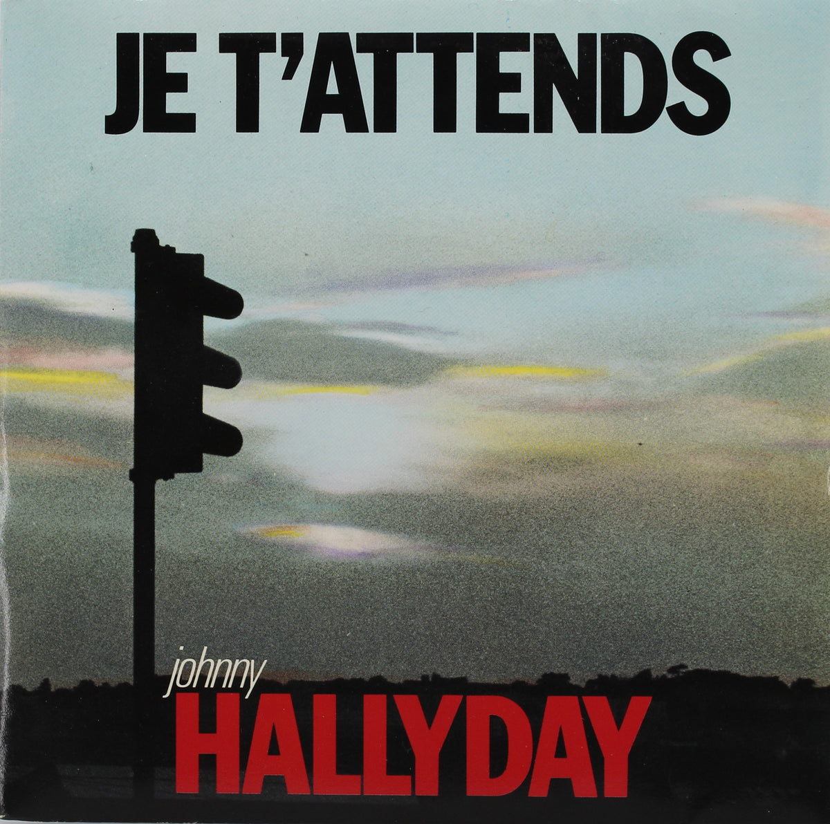 Johnny Hallyday – Je T&#39;attends, Vinyl, 7&quot;, 45 RPM, Single, Stereo, France 1986