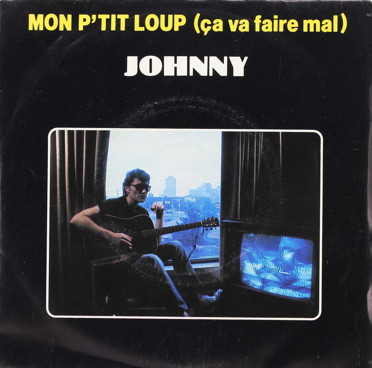 Johnny Hallyday – Mon P&#39;tit Loup (Ça Va Faire Mal), Vinyl, 7&quot;, 45 RPM, Single, France 1984