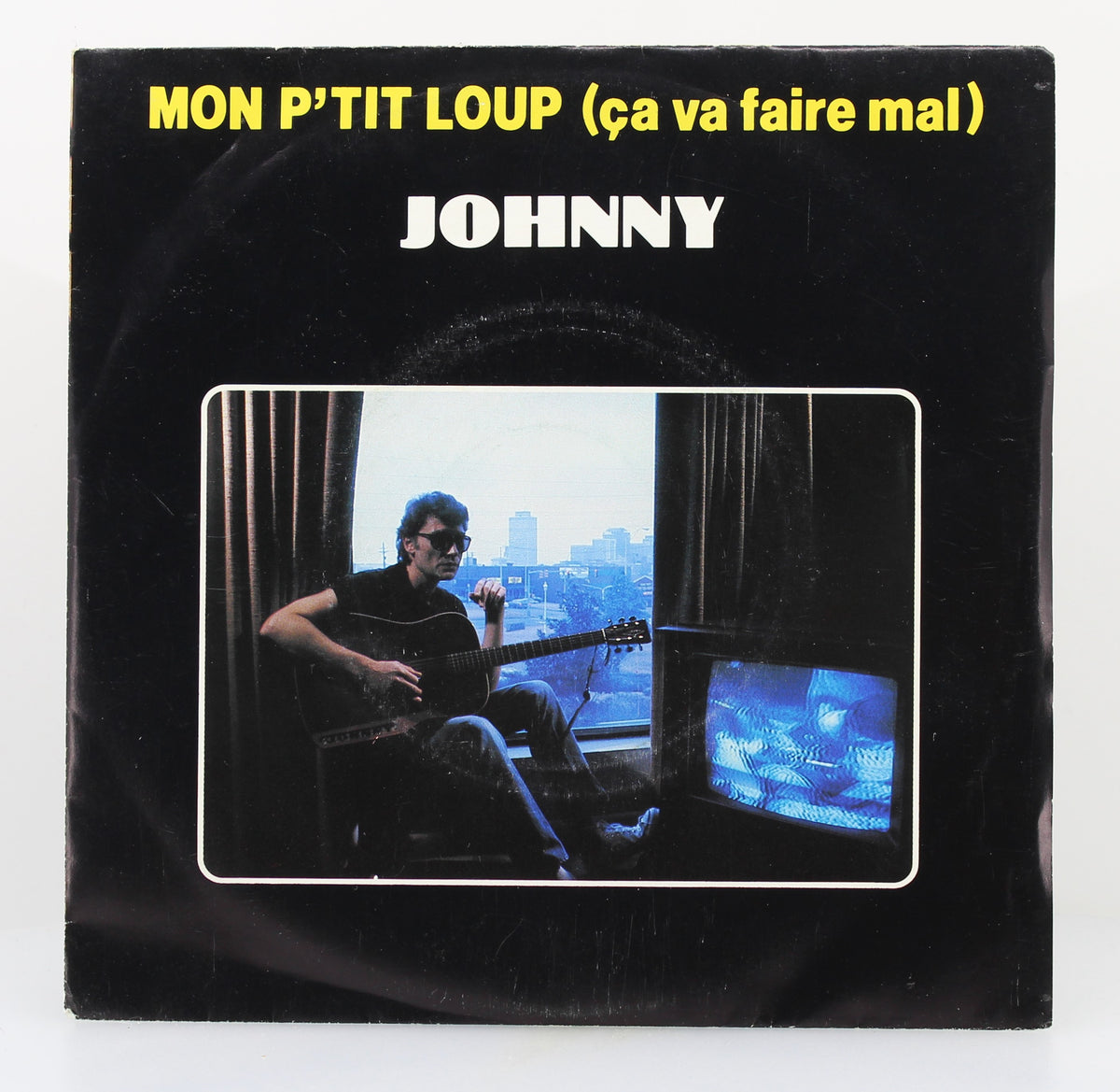 Johnny Hallyday – Mon P&#39;tit Loup (Ça Va Faire Mal), Vinyl, 7&quot;, 45 RPM, Single, France 1984