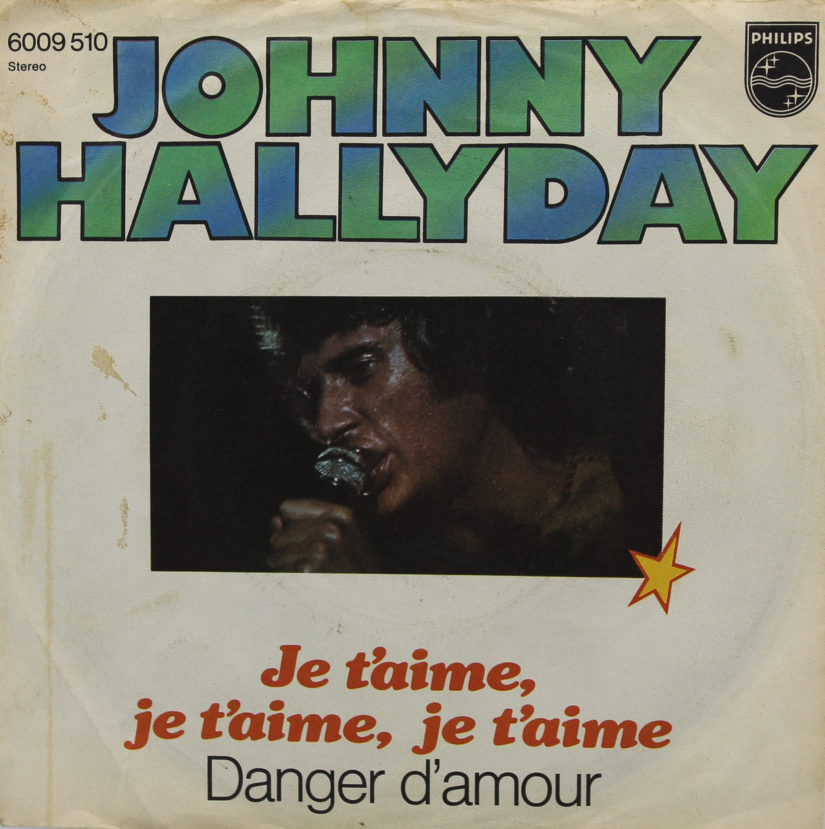 Johnny Hallyday – Je T&#39;aime, Je T&#39;aime, Je T&#39;aime, Vinyl, 7&quot;, 45 RPM, Single, Stereo, Germany 1974