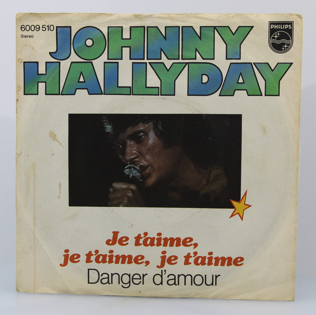 Johnny Hallyday – Je T&#39;aime, Je T&#39;aime, Je T&#39;aime, Vinyl, 7&quot;, 45 RPM, Single, Stereo, Germany 1974