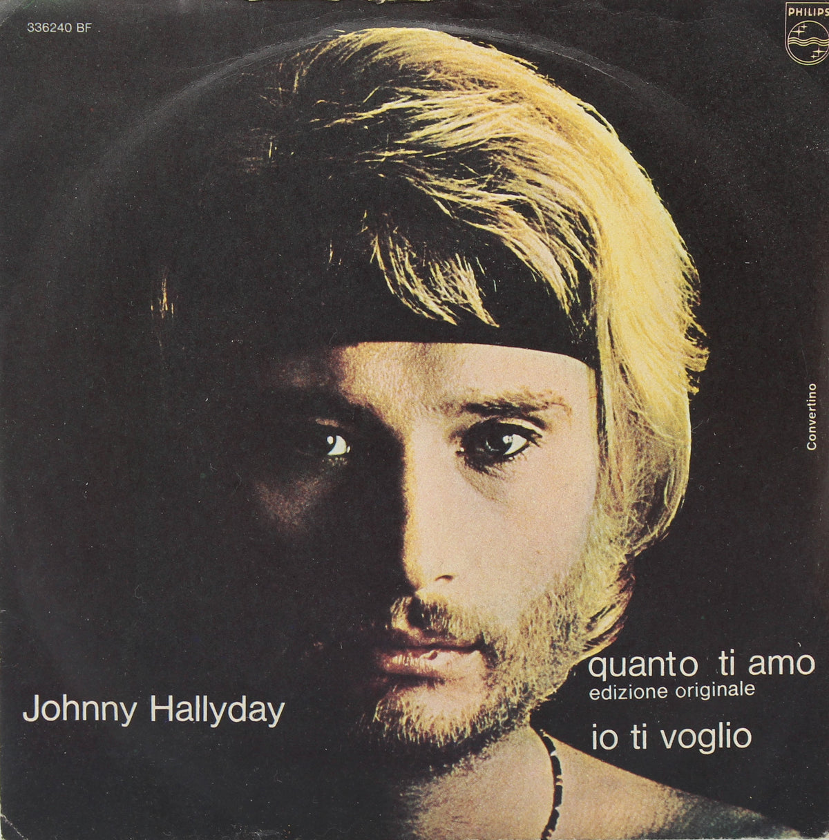 Johnny Hallyday ‎– Quanto Ti Amo / Io Ti Voglio,  Vinyl, 7&quot;, 45 RPM, Mono, Italy 1969