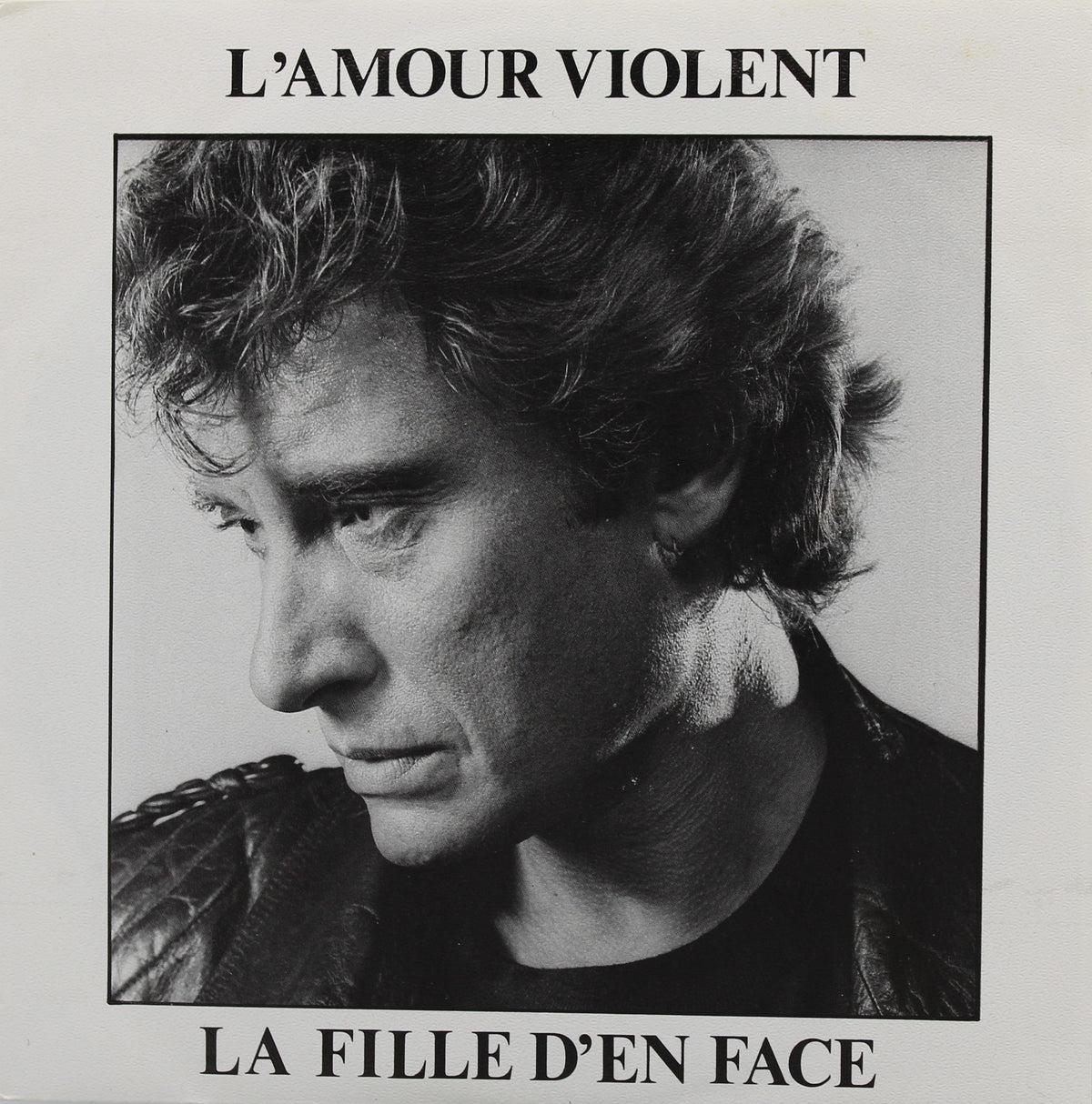 Johnny Hallyday – L&#39;amour Violent / La Fille D&#39;en Face, Vinyl, 7&quot;, 45 RPM, Single, France 1983