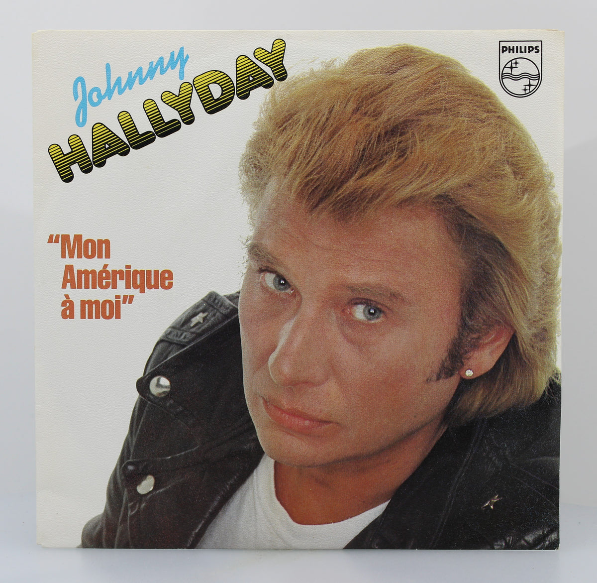 Johnny Hallyday ‎– Mon Amérique A Moi, Vinyl, 7&quot;, 45 RPM, Single, France 1982