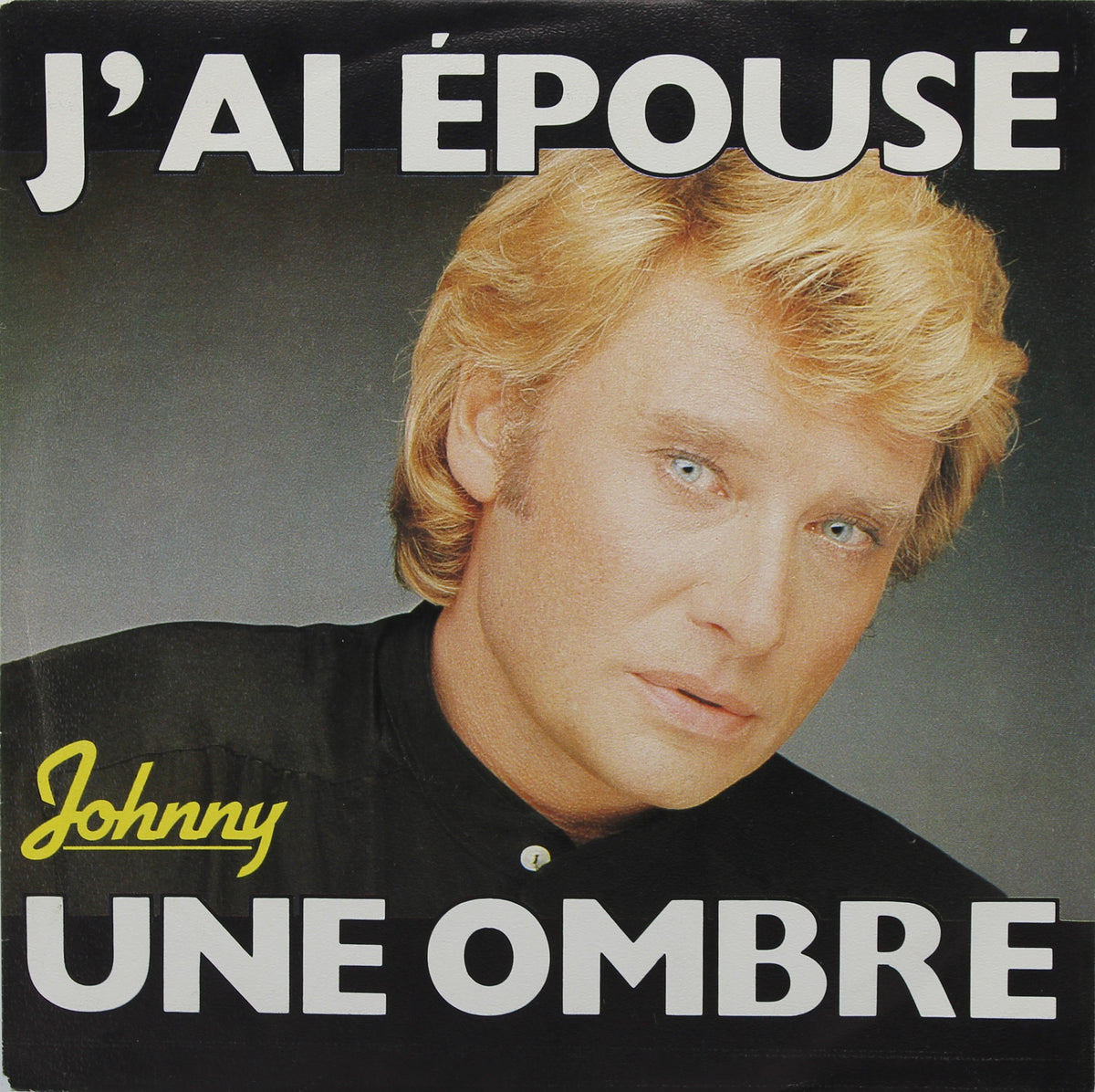 Johnny Hallyday – J&#39;ai Épousé Une Ombre, Vinyl, 7&quot;, 45 RPM, Single, France 1983