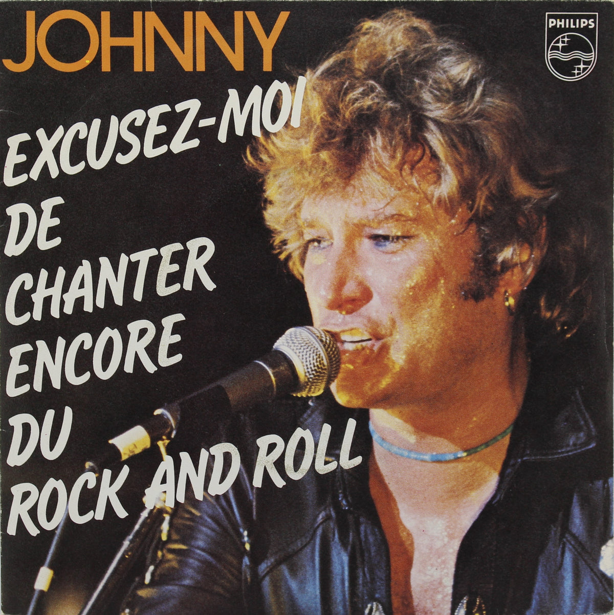 Johnny Hallyday – Excusez-moi De Chanter Encore Du Rock And Roll, Vinyl, 7&quot;, 45 RPM, Single, Stereo, France 1981